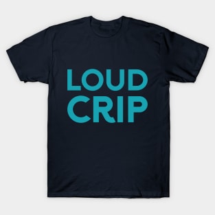 Loud Crip (Sans) T-Shirt